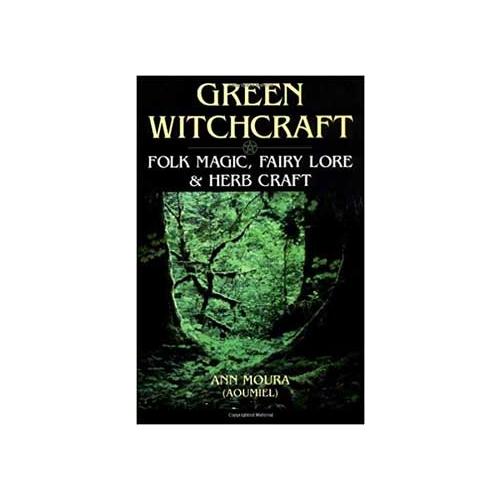 Green Witchcraft By Ann Moura