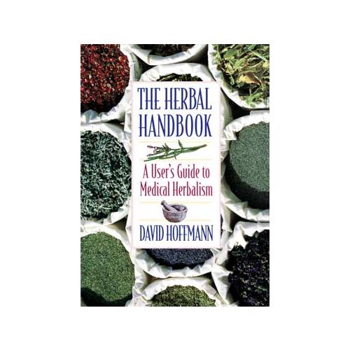 Herbal Handbook, User's Guide To Medical Herbalism By David Hoffman