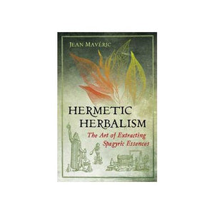 Hermetic Herbalism By Jean Maveric