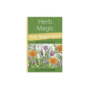 Herb Magic For Beginners By Ellen Dugan