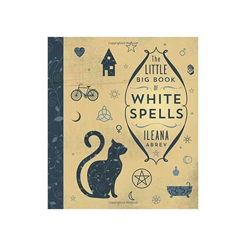 Little Big Book Of White Spells By Ileana Abrev