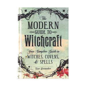 Modern Guide To Witchcraft By Skye Alexander
