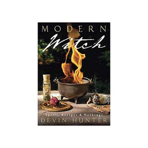 Modern Witch, Spells, Recipes & Workings By Devin Hunter