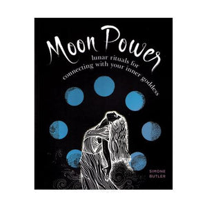 Moon Power, Lunar Rituals By Simone Butler