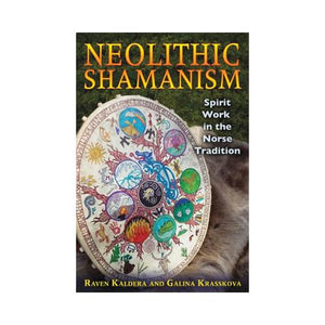 Neolithic Shamanism Norse Tradition By Raven & Galina Krasskova