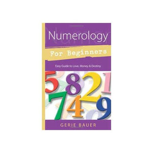 Numerology For Beginners By Gerie Bauer