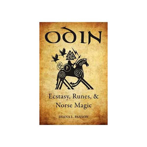 Odin, Ecstasy, Runes, & Norse Magic By Diana Paxson
