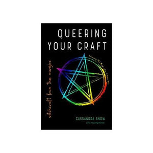 Queering Your Craft By Cassandra Snow