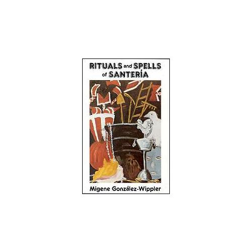 Rituals And Spells Of Santeria By Gonzalez-wippler