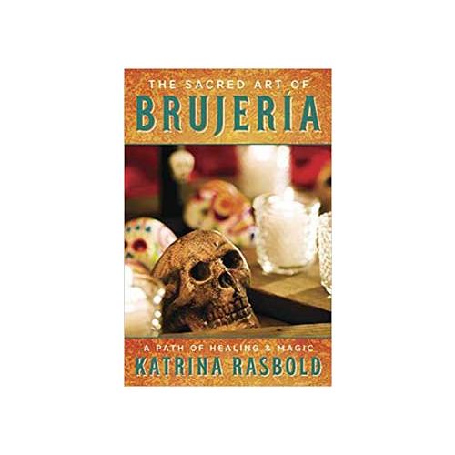 Sacred Art Of Brujeria By Katrina Rasbold