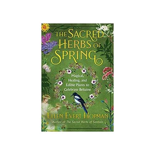 Sacred Herbs Of Spring By Ellen Evert Hopman