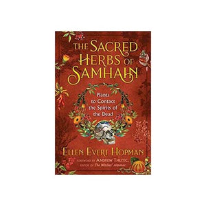 Sacred Herbs Of Samhain Plants To Contact Spuirits Of The Dead By Ellen Evert Hopman