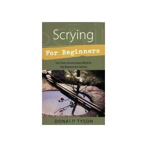 Scrying For Beginners By Donald Tyson