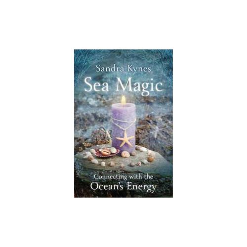 Sea Magic,connecting With The Ocean's Energy By Sandra Kynes