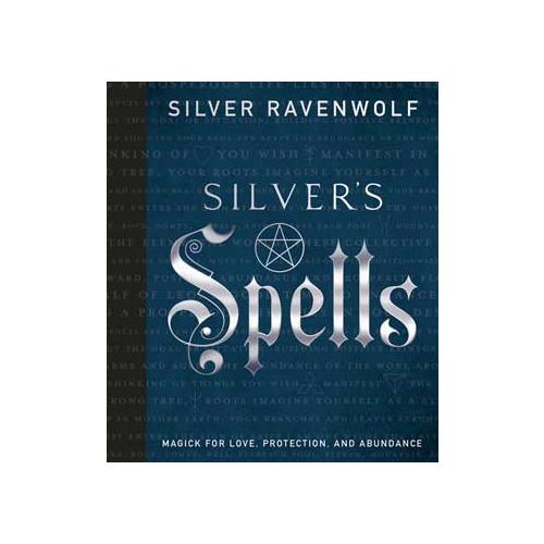 Silver's Spells By Silver Ravenwolf