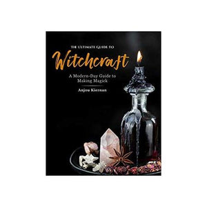 Ulitnate Guide To Witchcraft By Anjou Kiernam