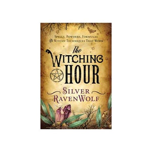 Witching Hour By Silver Ravenwolf
